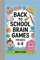 Back to School Brain Games for Ages 6–8 B0FRLCH4HN Book Cover