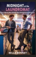 Midnight at the Laundromat: Cozy Mpreg Non-Shifter Non-Omegaverse Romance (Shmoopy Mpreg) B0FCTGZMSM Book Cover