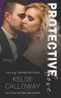 Protective Love: Curvy Girl Alpha Male Romance B0BNZCSCGC Book Cover