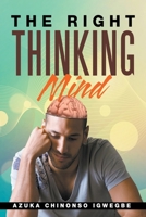 The Right Thinking Mind 1794784152 Book Cover