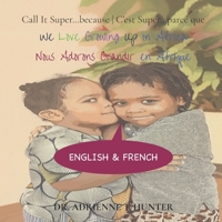Nous Adorons Grandir en Afrique (We Love Growing up in Africa) : English & French 1735323144 Book Cover