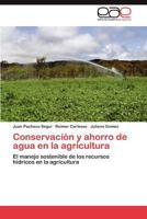 Conservacion y Ahorro de Agua En La Agricultura 3847357301 Book Cover