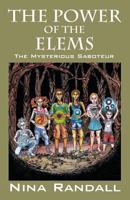 The Power of the Elems: The Mysterious Saboteur 1478765860 Book Cover