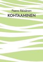 Kohtaaminen: Runoja ja kertomuksia (Finnish Edition) 9528002048 Book Cover