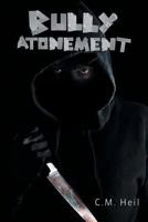 Bully Atonement 164138123X Book Cover