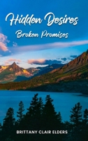 Hidden Desires Broken Promises B0CNHM3SSD Book Cover