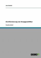 Die Bilanzierung von Swapgeschäften 3638643425 Book Cover