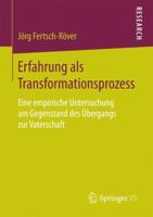 Erfahrung als Transformationsprozess: Eine empirische Untersuchung am Gegenstand des Übergangs zur Vaterschaft 3658182644 Book Cover