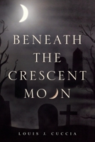 Beneath The Crescent Moon 1663211655 Book Cover
