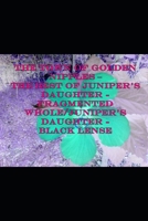 The Town of Golden Nipples – The Best of Juniper’s Daughter - Fragmented Whole/Juniper’s Daughter - Black Lense B08F6TF2RR Book Cover