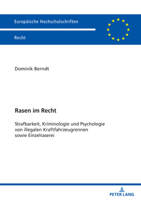 Rasen im Recht: Strafbarkeit, Kriminologie und Psychologie von illegalen Kraftfahrzeugrennen sowie Einzelraserei (Europäische Hochschulschriften Recht) 3631918089 Book Cover