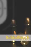Schie�buch: Schie�tagebuch f�r Sportsch�tzen und Beh�rden - f�r mehr als 1900 Eintr�ge - Klein & Kompakt ca. A5 1074318609 Book Cover