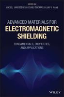 Advanced Materials for Electromagnetic Shielding: Fundamentals, Properties, and Applications 1119128617 Book Cover