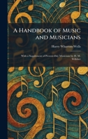 A Handbook of Music and Musicians: With a Supplement of Present-Day Musicians by H. M. Willsher 1025698037 Book Cover