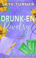 Drunken Revelry: A Love Drunk Short Story (Love Drunk Short Stories) B0FPRP5CND Book Cover