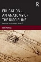 Education - An Anatomy of the Discipline: Rescuing the University Project? 0415520061 Book Cover