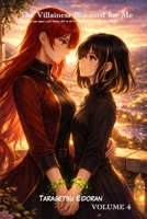 The Villainess Bloomed for Me: A Yuri Isekai Light Novel Set in an Otome Game with an Altered Destiny Volume 4 B0GMJHJFJB Book Cover