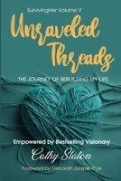 Unraveled Threads: The Journey of Rebuilding My Life B0FWJRMBYR Book Cover