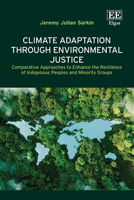 Climate Adaptation Through Environmental Justice: Comparative Approaches to Enhance the Resilience of Indigenous People and Minority Groups 1035363992 Book Cover