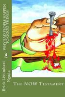 Why Bad People Happen to Good Things: The NOW Testament 1540867617 Book Cover