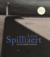 Léon Spilliaert. From the Depths of the Soul: Updated Edition 9464781270 Book Cover