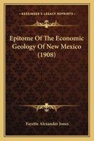 Epitome Of The Economic Geology Of New Mexico 1120616735 Book Cover