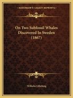 On Two Subfossil Whales Discovered In Sweden (1867) 1120333830 Book Cover