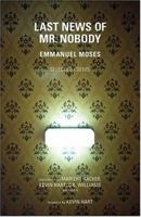 Last News Of Mr. Nobody: Selected Poems 1590511255 Book Cover