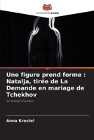 Une figure prend forme: Natalja, tirée de La Demande en mariage de Tchekhov (French Edition) 6209502504 Book Cover