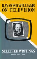 Raymond Williams on Television: Selected Writings 0919946984 Book Cover