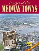 Images of the Medway Towns 1859833861 Book Cover