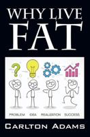 Why Live Fat 1478772948 Book Cover