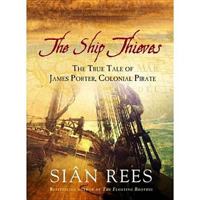 The Ship Thieves: The True Tale Of James Porter, Colonial Pirate 1845131401 Book Cover