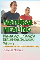 Natural Healing: Harness Your Body’s Natural Curative Power: Foundations of Natural Healing B0F9XCFN4F Book Cover