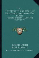 History Of The Church Of Jesus Christ Of Latter Day Saints History Of Joseph Smith The Prophet Part One 1270952099 Book Cover