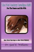 The 21st Century Paradigm Shift for the Pastor and His Wife: One Flesh Marriage & One Flesh Ministry 1519164483 Book Cover