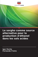 Le sorgho comme source alternative pour la production d'éthanol dans les sols acides (French Edition) 6207181115 Book Cover