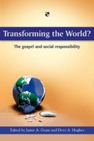 Transforming The World?: The Gospel And Social Responsibility 1844743748 Book Cover