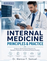 Internal Medicine Principles & Practice: Evidence-Based Clinical Decisions for Residents, Physicians, and Advanced Practice Providers B0GZCYKSJF Book Cover