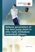 Release parameters of the best jump shots in elite male Zimbabwe basketball players 6202489502 Book Cover