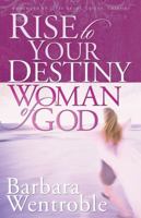 Rise to Your Destiny Woman of God 080079754X Book Cover