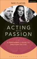 Acting with Passion: A Performer's Guide to Emotions on Cue 1408183730 Book Cover