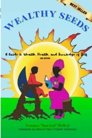Wealthy Seeds vol 1: A guide to wealth, health, and knowledge of self B0GQX9RSBF Book Cover