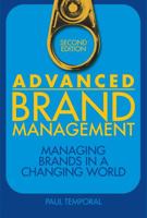 Advanced Brand Management: Managing Brands in a Changing World 0470824492 Book Cover