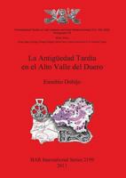 La Antig�edad Tard�a En El Alto Valle del Duero 140730755X Book Cover