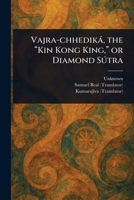 Vajra-chhediká, the "Kin Kong King," or Diamond Sútra 936209553X Book Cover