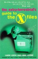The Extra-terrestrial's Guide to the "X-files" 0747277443 Book Cover