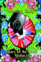 Morning Glory Diary of an Alien Abductee 0977312100 Book Cover