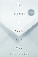 The Stories I Never Told You 1632325446 Book Cover