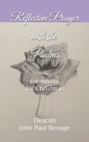 Reflective Prayer with the Psalms: for Advent/ for Christmas B08LNBH1H9 Book Cover